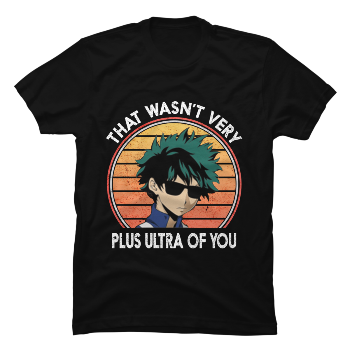 that wasn't very plus ultra of you shirt